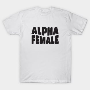 Alpha Female Feminist T-Shirt